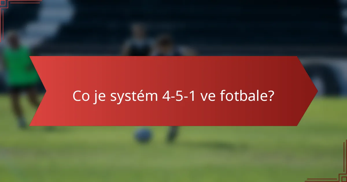 Co je systém 4-5-1 ve fotbale?